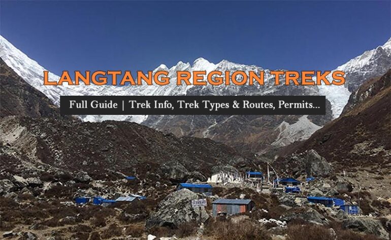 Langtang Region Treks Full Guide | Trek Info, Trek Types, Routes, Permits, Cost, Equipments